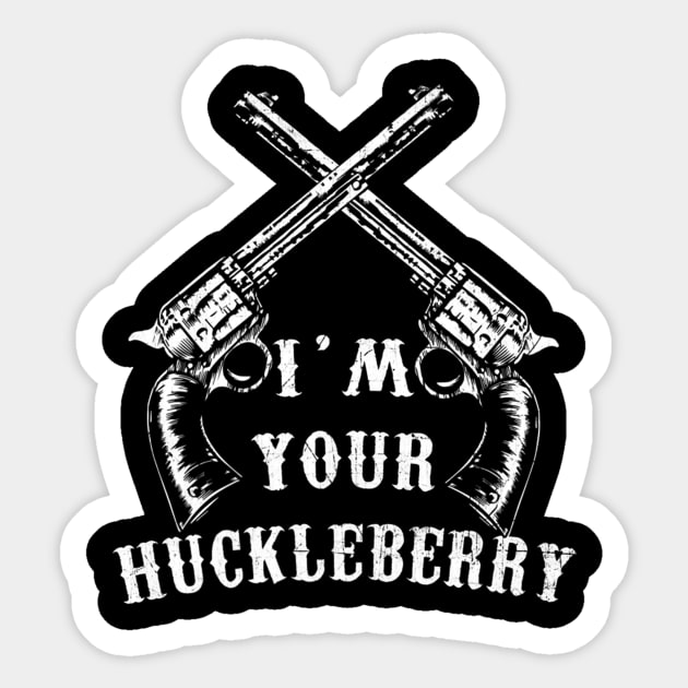 Retro I'm Your Huckleberry With Guns Tombstone Sticker by BondarBeatboxer